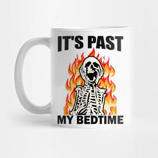 It's Past My Bedtime Funny Skeleton Meme Flames Ironic Tired Mug